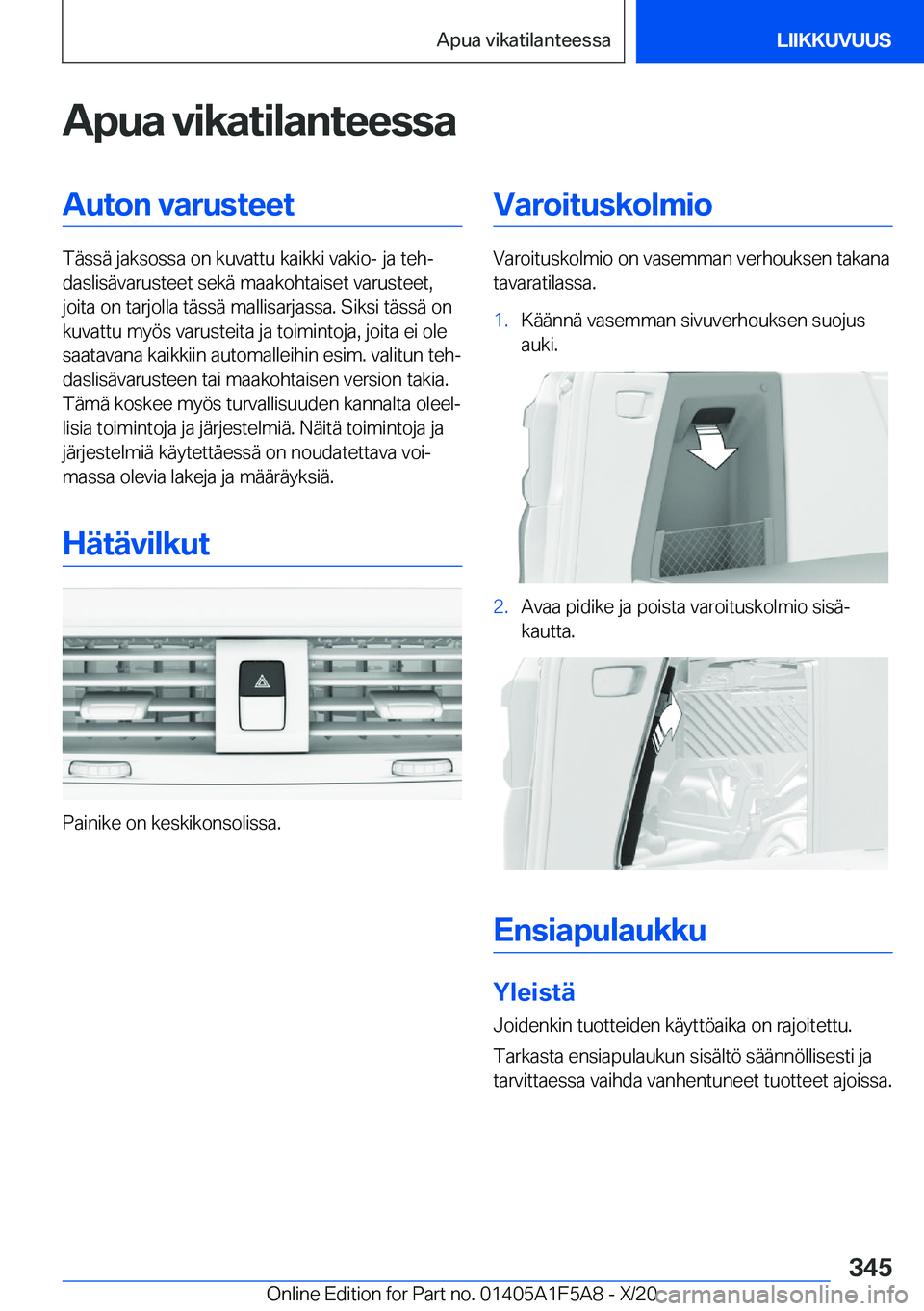 BMW X3 M 2021  Omistajan Käsikirja (in Finnish) �A�p�u�a��v�i�k�a�t�i�l�a�n�t�e�e�s�s�a�A�u�t�o�n��v�a�r�u�s�t�e�e�t
�T�