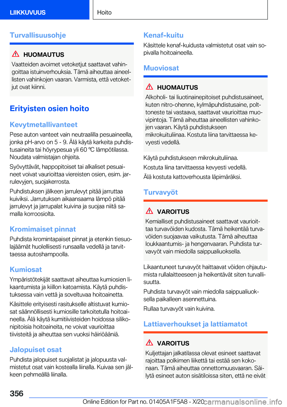BMW X3 M 2021  Omistajan Käsikirja (in Finnish) �T�u�r�v�a�l�l�i�s�u�u�s�o�h�j�e
�H�U�O�M�A�U�T�U�S
�V�a�a�t�t�e�i�d�e�n��a�v�o�i�m�e�t��v�e�t�o�k�e�t�j�u�t��s�a�a�t�t�a�v�a�t��v�a�h�i�nj �g�o�i�t�t�a�a��i�s�t�u�i�n�v�e�r�h�o�u�k�s�i�a�.��T�