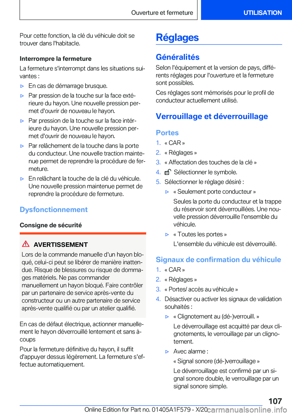 BMW X3 M 2021  Notices Demploi (in French) �P�o�u�r��c�e�t�t�e��f�o�n�c�t�i�o�n�,��l�a��c�l�é��d�u��v�é�h�i�c�u�l�e��d�o�i�t��s�e
�t�r�o�u�v�e�r��d�a�n�s��l�'�h�a�b�i�t�a�c�l�e�.
�I�n�t�e�r�r�o�m�p�r�e��l�a��f�e�r�m�e�t�u�r�e