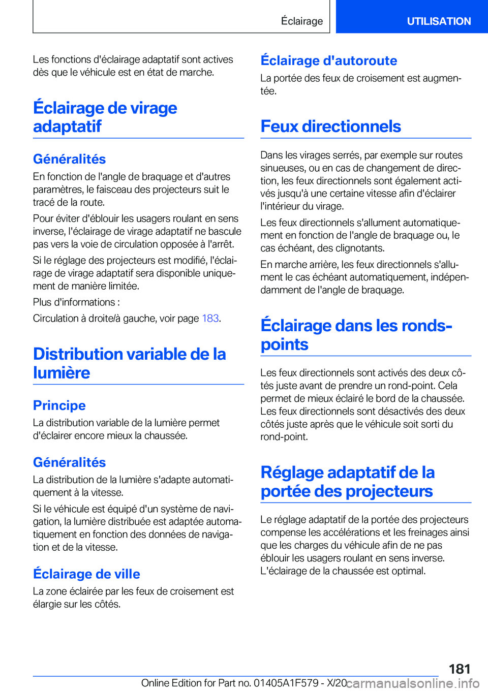 BMW X3 M 2021  Notices Demploi (in French) �L�e�s��f�o�n�c�t�i�o�n�s��d�'�é�c�l�a�i�r�a�g�e��a�d�a�p�t�a�t�i�f��s�o�n�t��a�c�t�i�v�e�s
�d�è�s��q�u�e��l�e��v�é�h�i�c�u�l�e��e�s�t��e�n��é�t�a�t��d�e��m�a�r�c�h�e�.
�