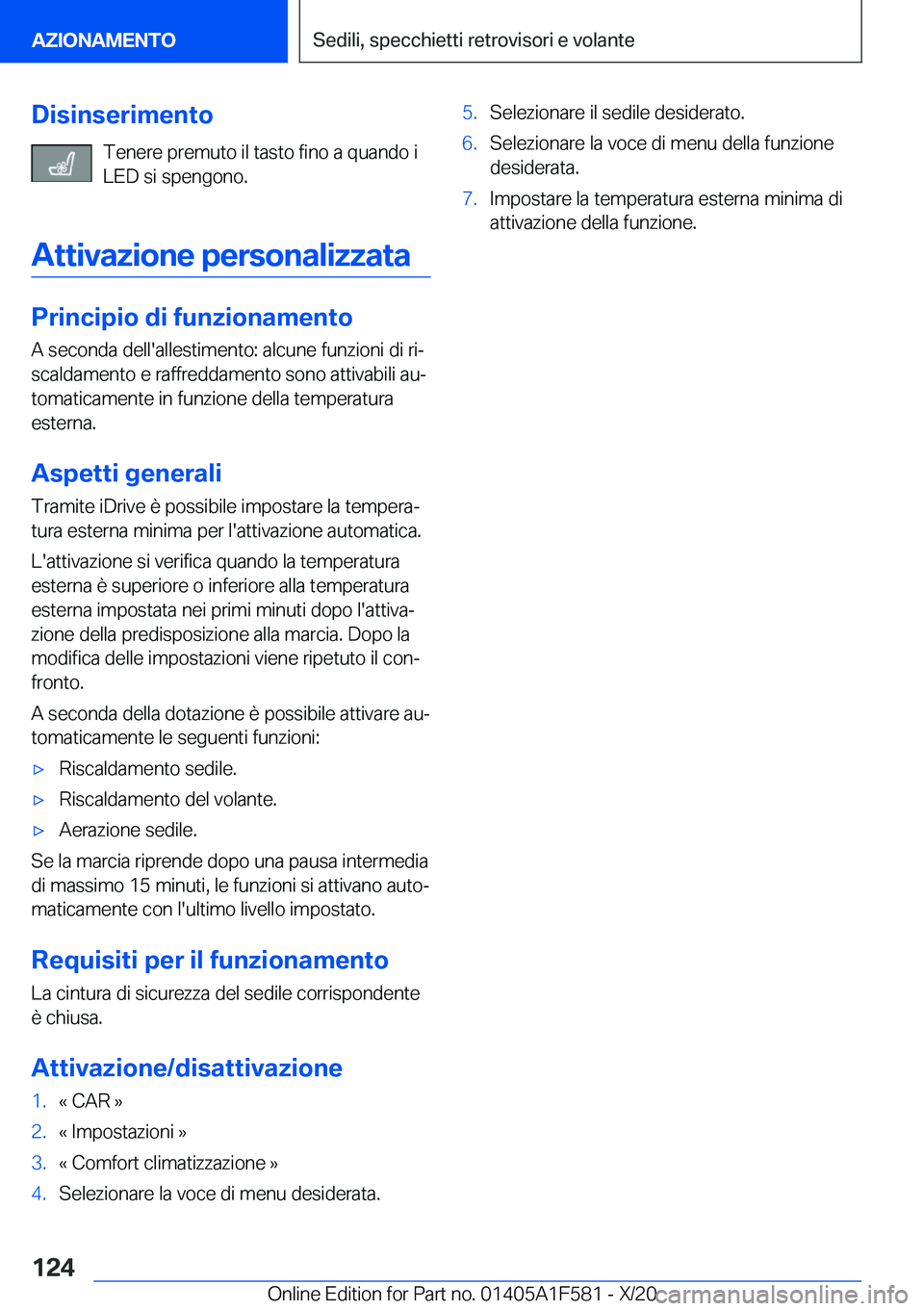 BMW X3 M 2021  Libretti Di Uso E manutenzione (in Italian) �D�i�s�i�n�s�e�r�i�m�e�n�t�o�T�e�n�e�r�e��p�r�e�m�u�t�o��i�l��t�a�s�t�o��f�i�n�o��a��q�u�a�n�d�o��i
�L�E�D��s�i��s�p�e�n�g�o�n�o�.
�A�t�t�i�v�a�z�i�o�n�e��p�e�r�s�o�n�a�l�i�z�z�a�t�a
�P�r�i�