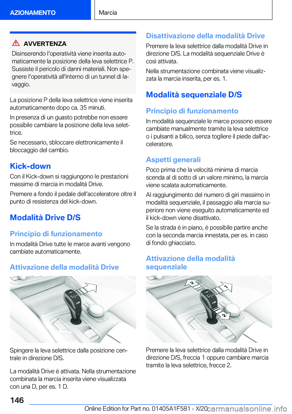 BMW X3 M 2021  Libretti Di Uso E manutenzione (in Italian) �A�V�V�E�R�T�E�N�Z�A
�D�i�s�i�n�s�e�r�e�n�d�o��l�'�o�p�e�r�a�t�i�v�i�t�