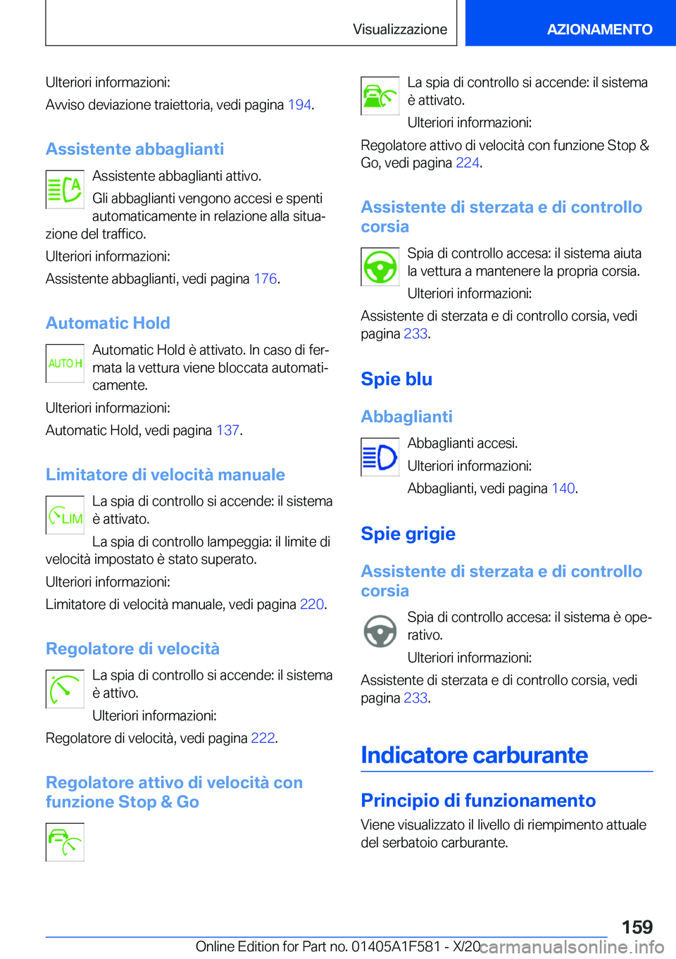 BMW X3 M 2021  Libretti Di Uso E manutenzione (in Italian) �U�l�t�e�r�i�o�r�i��i�n�f�o�r�m�a�z�i�o�n�i�:
�A�v�v�i�s�o��d�e�v�i�a�z�i�o�n�e��t�r�a�i�e�t�t�o�r�i�a�,��v�e�d�i��p�a�g�i�n�a� �1�9�4�.
�A�s�s�i�s�t�e�n�t�e��a�b�b�a�g�l�i�a�n�t�i �A�s�s�i�s�t