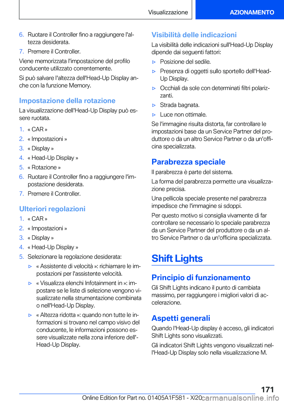 BMW X3 M 2021  Libretti Di Uso E manutenzione (in Italian) �6�.�R�u�o�t�a�r�e��i�l��C�o�n�t�r�o�l�l�e�r��f�i�n�o��a��r�a�g�g�i�u�n�g�e�r�e��l�'�a�lª
�t�e�z�z�a��d�e�s�i�d�e�r�a�t�a�.�7�.�P�r�e�m�e�r�e��i�l��C�o�n�t�r�o�l�l�e�r�.
�V�i�e�n�e��m�