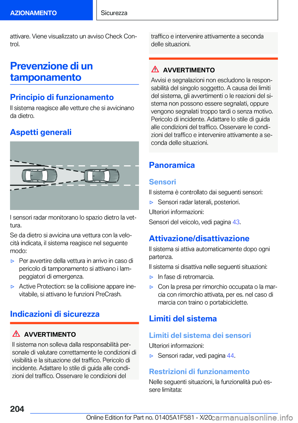 BMW X3 M 2021  Libretti Di Uso E manutenzione (in Italian) �a�t�t�i�v�a�r�e�.��V�i�e�n�e��v�i�s�u�a�l�i�z�z�a�t�o��u�n��a�v�v�i�s�o��C�h�e�c�k��C�o�nª
�t�r�o�l�.
�P�r�e�v�e�n�z�i�o�n�e��d�i��u�n �t�a�m�p�o�n�a�m�e�n�t�o
�P�r�i�n�c�i�p�i�o��d�i��f�