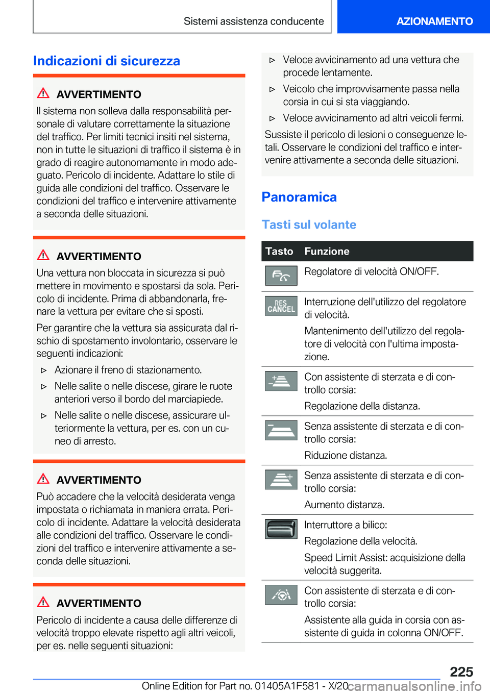 BMW X3 M 2021  Libretti Di Uso E manutenzione (in Italian) �I�n�d�i�c�a�z�i�o�n�i��d�i��s�i�c�u�r�e�z�z�a
�A�V�V�E�R�T�I�M�E�N�T�O
�I�l��s�i�s�t�e�m�a��n�o�n��s�o�l�l�e�v�a��d�a�l�l�a��r�e�s�p�o�n�s�a�b�i�l�i�t�