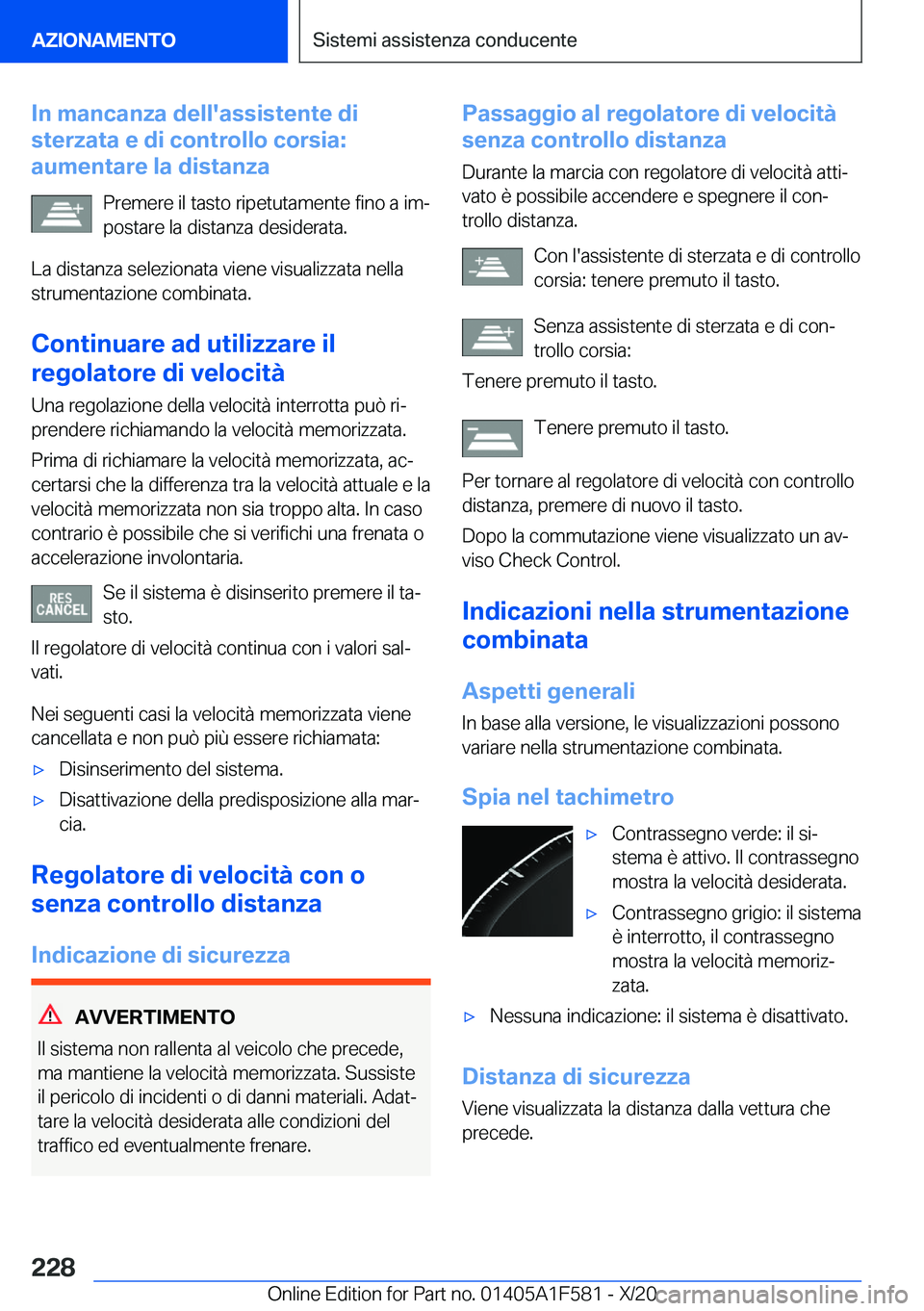 BMW X3 M 2021  Libretti Di Uso E manutenzione (in Italian) �I�n��m�a�n�c�a�n�z�a��d�e�l�l�'�a�s�s�i�s�t�e�n�t�e��d�i
�s�t�e�r�z�a�t�a��e��d�i��c�o�n�t�r�o�l�l�o��c�o�r�s�i�a�:
�a�u�m�e�n�t�a�r�e��l�a��d�i�s�t�a�n�z�a
�P�r�e�m�e�r�e��i�l��t�a�s�