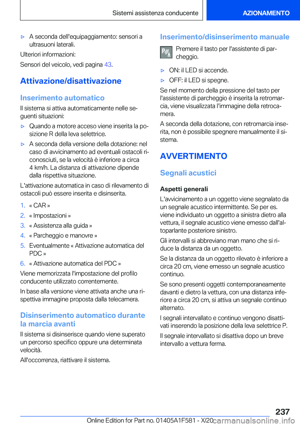 BMW X3 M 2021  Libretti Di Uso E manutenzione (in Italian) 'x�A��s�e�c�o�n�d�a��d�e�l�l�'�e�q�u�i�p�a�g�g�i�a�m�e�n�t�o�:��s�e�n�s�o�r�i��a�u�l�t�r�a�s�u�o�n�i��l�a�t�e�r�a�l�i�.
�U�l�t�e�r�i�o�r�i��i�n�f�o�r�m�a�z�i�o�n�i�:
�S�e�n�s�o�r�i��d�e