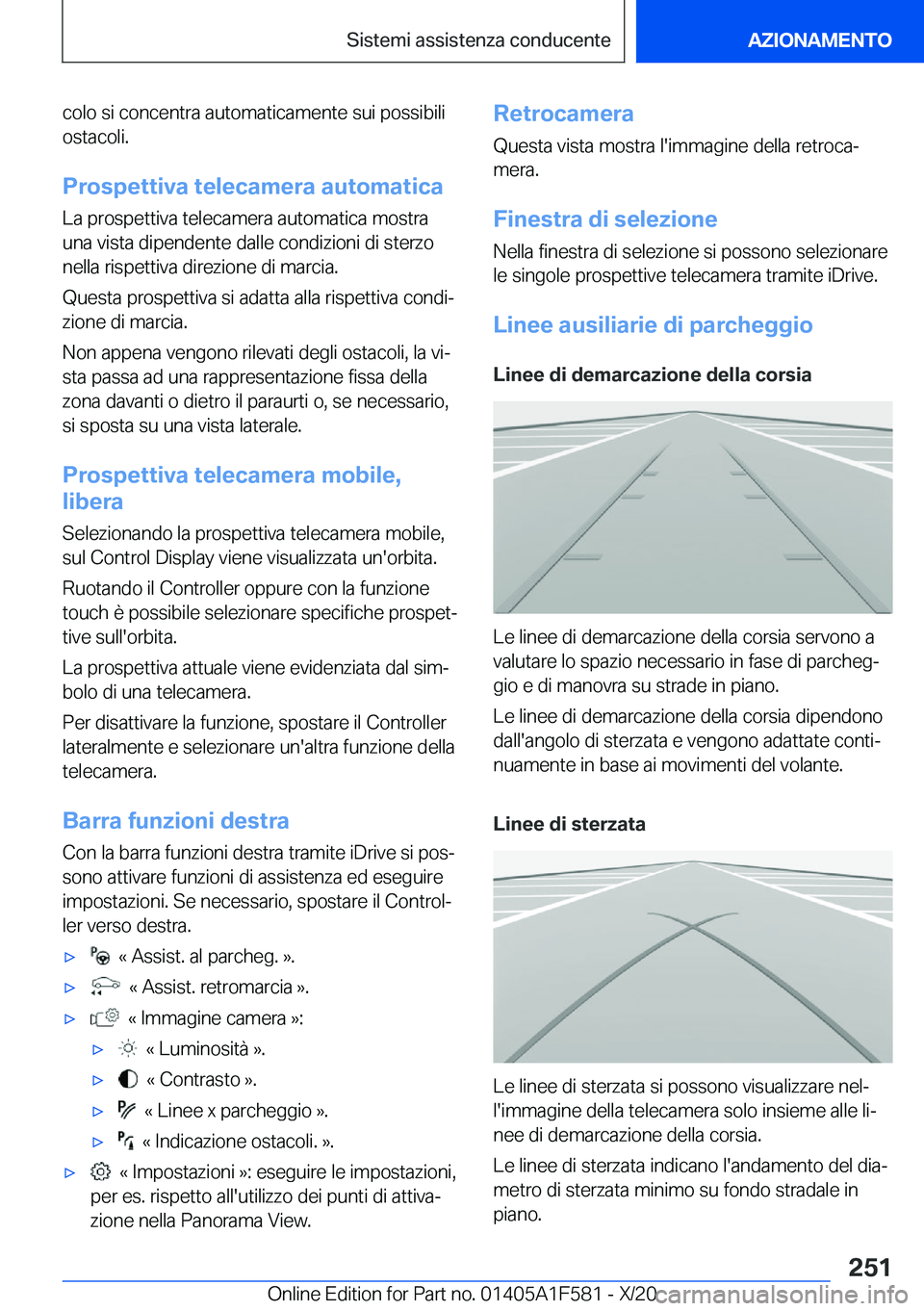 BMW X3 M 2021  Libretti Di Uso E manutenzione (in Italian) �c�o�l�o��s�i��c�o�n�c�e�n�t�r�a��a�u�t�o�m�a�t�i�c�a�m�e�n�t�e��s�u�i��p�o�s�s�i�b�i�l�i
�o�s�t�a�c�o�l�i�.
�P�r�o�s�p�e�t�t�i�v�a��t�e�l�e�c�a�m�e�r�a��a�u�t�o�m�a�t�i�c�a
�L�a��p�r�o�s�p�e�