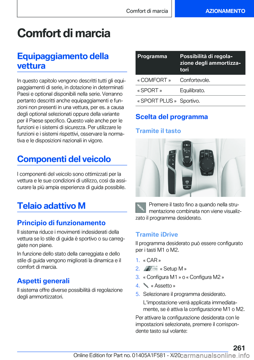 BMW X3 M 2021  Libretti Di Uso E manutenzione (in Italian) �C�o�m�f�o�r�t��d�i��m�a�r�c�i�a�E�q�u�i�p�a�g�g�i�a�m�e�n�t�o��d�e�l�l�a�v�e�t�t�u�r�a
�I�n��q�u�e�s�t�o��c�a�p�i�t�o�l�o��v�e�n�g�o�n�o��d�e�s�c�r�i�t�t�i��t�u�t�t�i��g�l�i��e�q�u�iª
�p�
