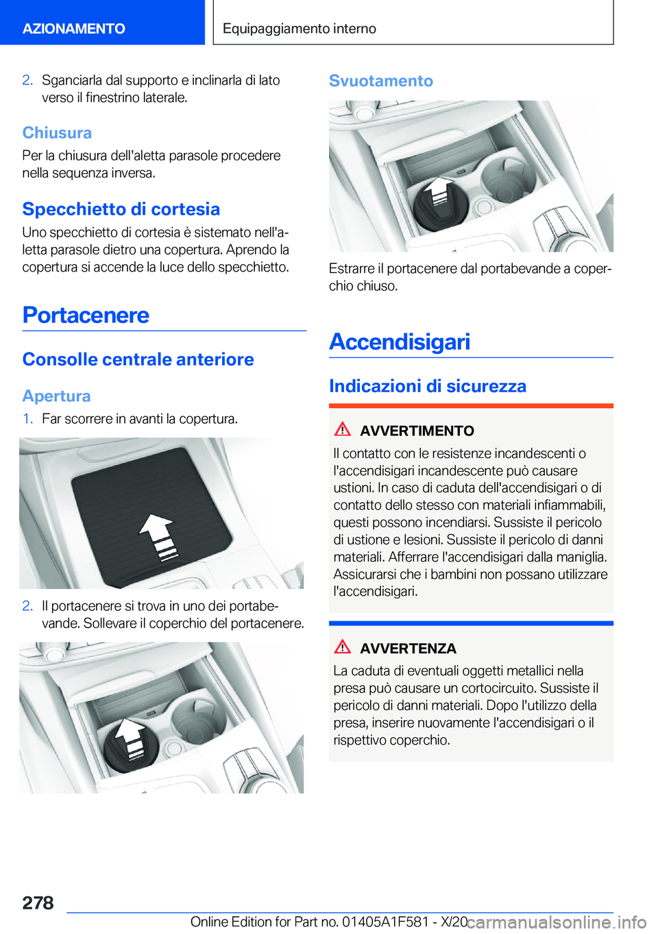 BMW X3 M 2021  Libretti Di Uso E manutenzione (in Italian) �2�.�S�g�a�n�c�i�a�r�l�a��d�a�l��s�u�p�p�o�r�t�o��e��i�n�c�l�i�n�a�r�l�a��d�i��l�a�t�o
�v�e�r�s�o��i�l��f�i�n�e�s�t�r�i�n�o��l�a�t�e�r�a�l�e�.
�C�h�i�u�s�u�r�a
�P�e�r��l�a��c�h�i�u�s�u�r�a�