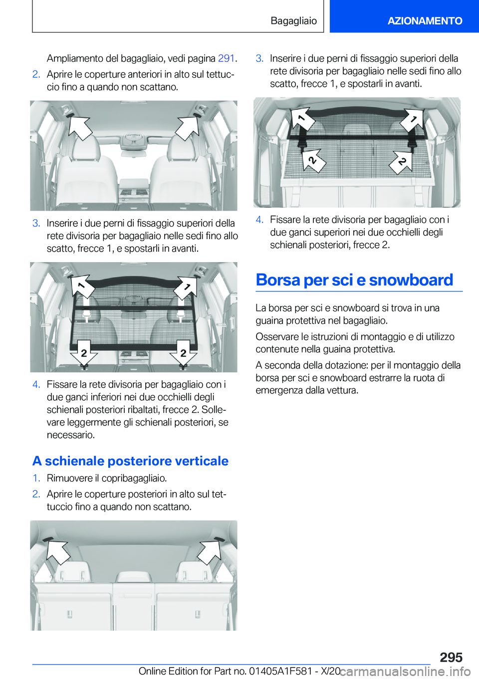 BMW X3 M 2021  Libretti Di Uso E manutenzione (in Italian) �A�m�p�l�i�a�m�e�n�t�o��d�e�l��b�a�g�a�g�l�i�a�i�o�,��v�e�d�i��p�a�g�i�n�a��2�9�1�.�2�.�A�p�r�i�r�e��l�e��c�o�p�e�r�t�u�r�e��a�n�t�e�r�i�o�r�i��i�n��a�l�t�o��s�u�l��t�e�t�t�u�cª
�c�i�o�