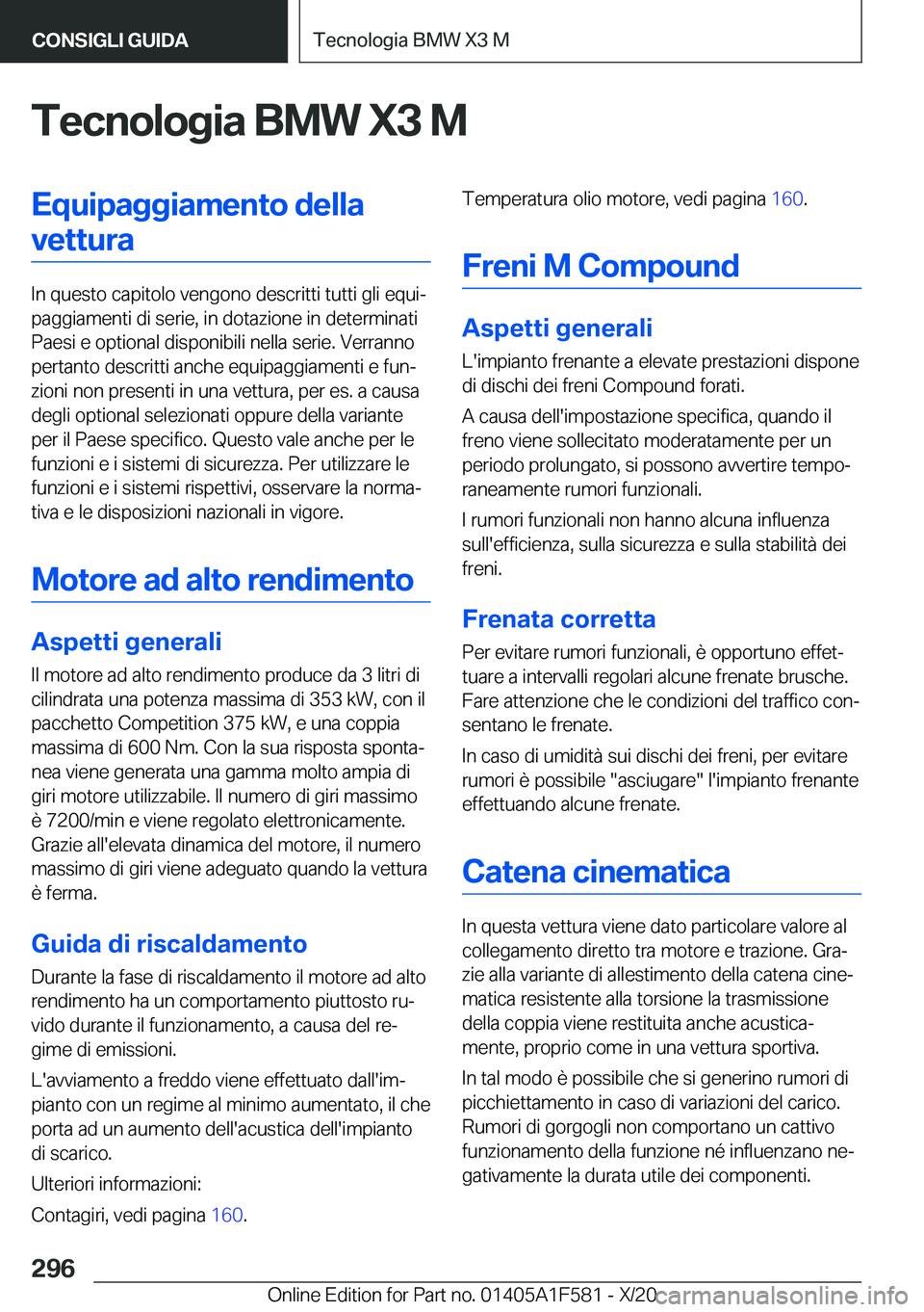 BMW X3 M 2021  Libretti Di Uso E manutenzione (in Italian) �T�e�c�n�o�l�o�g�i�a��B�M�W��X�3��M�E�q�u�i�p�a�g�g�i�a�m�e�n�t�o��d�e�l�l�a�v�e�t�t�u�r�a
�I�n��q�u�e�s�t�o��c�a�p�i�t�o�l�o��v�e�n�g�o�n�o��d�e�s�c�r�i�t�t�i��t�u�t�t�i��g�l�i��e�q�u�iª