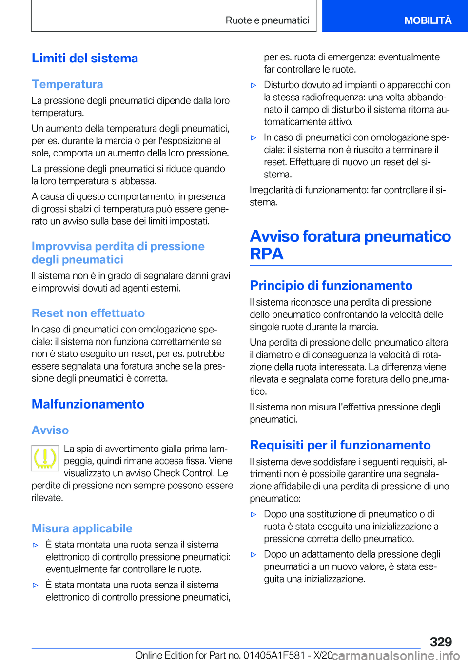 BMW X3 M 2021  Libretti Di Uso E manutenzione (in Italian) �L�i�m�i�t�i��d�e�l��s�i�s�t�e�m�a�T�e�m�p�e�r�a�t�u�r�a
�L�a��p�r�e�s�s�i�o�n�e��d�e�g�l�i��p�n�e�u�m�a�t�i�c�i��d�i�p�e�n�d�e��d�a�l�l�a��l�o�r�o
�t�e�m�p�e�r�a�t�u�r�a�.
�U�n��a�u�m�e�n�t�