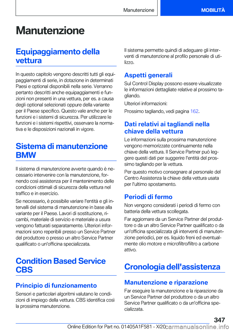 BMW X3 M 2021  Libretti Di Uso E manutenzione (in Italian) �M�a�n�u�t�e�n�z�i�o�n�e�E�q�u�i�p�a�g�g�i�a�m�e�n�t�o��d�e�l�l�a�v�e�t�t�u�r�a
�I�n��q�u�e�s�t�o��c�a�p�i�t�o�l�o��v�e�n�g�o�n�o��d�e�s�c�r�i�t�t�i��t�u�t�t�i��g�l�i��e�q�u�iª
�p�a�g�g�i�a�