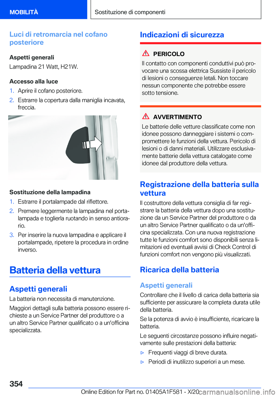 BMW X3 M 2021  Libretti Di Uso E manutenzione (in Italian) �L�u�c�i��d�i��r�e�t�r�o�m�a�r�c�i�a��n�e�l��c�o�f�a�n�o
�p�o�s�t�e�r�i�o�r�e
�A�s�p�e�t�t�i��g�e�n�e�r�a�l�i
�L�a�m�p�a�d�i�n�a��2�1��W�a�t�t�,��H�2�1�W�.
�A�c�c�e�s�s�o��a�l�l�a��l�u�c�e�1
