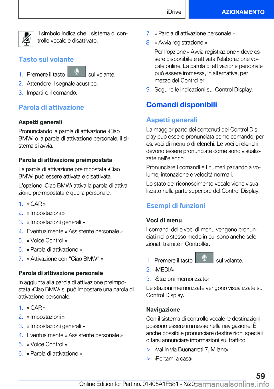 BMW X3 M 2021  Libretti Di Uso E manutenzione (in Italian) �I�l��s�i�m�b�o�l�o��i�n�d�i�c�a��c�h�e��i�l��s�i�s�t�e�m�a��d�i��c�o�nª
�t�r�o�l�l�o��v�o�c�a�l�e��è��d�i�s�a�t�t�i�v�a�t�o�.
�T�a�s�t�o��s�u�l��v�o�l�a�n�t�e�1�.�P�r�e�m�e�r�e��i�l�