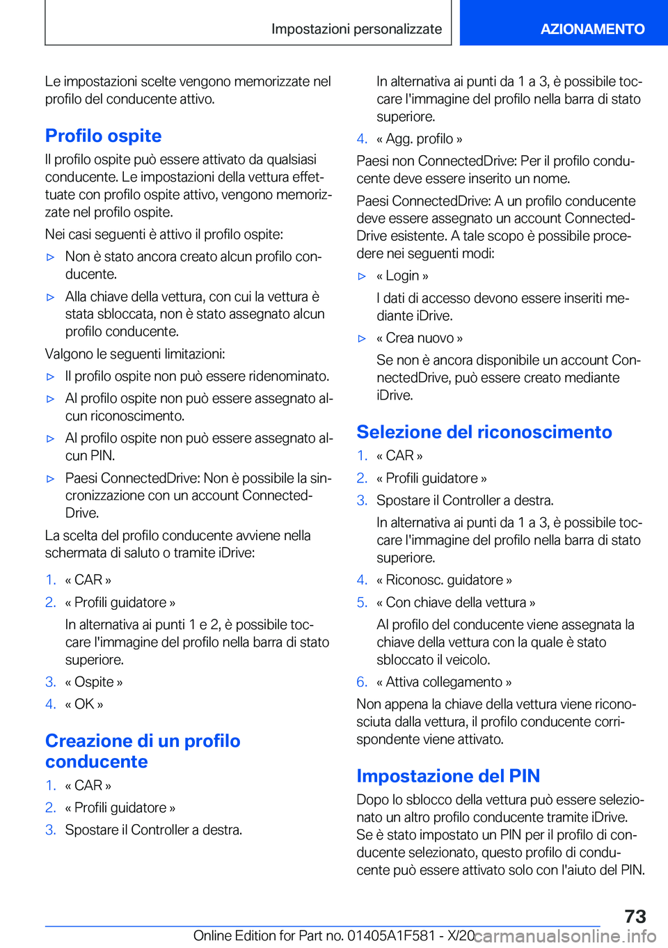 BMW X3 M 2021  Libretti Di Uso E manutenzione (in Italian) �L�e��i�m�p�o�s�t�a�z�i�o�n�i��s�c�e�l�t�e��v�e�n�g�o�n�o��m�e�m�o�r�i�z�z�a�t�e��n�e�l
�p�r�o�f�i�l�o��d�e�l��c�o�n�d�u�c�e�n�t�e��a�t�t�i�v�o�.
�P�r�o�f�i�l�o��o�s�p�i�t�e �I�l��p�r�o�f�i�