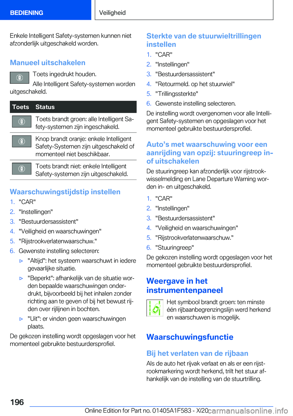 BMW X3 M 2021  Instructieboekjes (in Dutch) �E�n�k�e�l�e��I�n�t�e�l�l�i�g�e�n�t��S�a�f�e�t�y�-�s�y�s�t�e�m�e�n��k�u�n�n�e�n��n�i�e�t�a�f�z�o�n�d�e�r�l�i�j�k��u�i�t�g�e�s�c�h�a�k�e�l�d��w�o�r�d�e�n�.
�M�a�n�u�e�e�l��u�i�t�s�c�h�a�k�e�l�e�