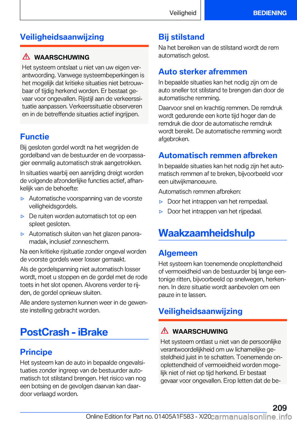 BMW X3 M 2021  Instructieboekjes (in Dutch) �V�e�i�l�i�g�h�e�i�d�s�a�a�n�w�i�j�z�i�n�g
�W�A�A�R�S�C�H�U�W�I�N�G
�H�e�t��s�y�s�t�e�e�m��o�n�t�s�l�a�a�t��u��n�i�e�t��v�a�n��u�w��e�i�g�e�n��v�e�rj �a�n�t�w�o�o�r�d�i�n�g�.��V�a�n�w�e�g�e�