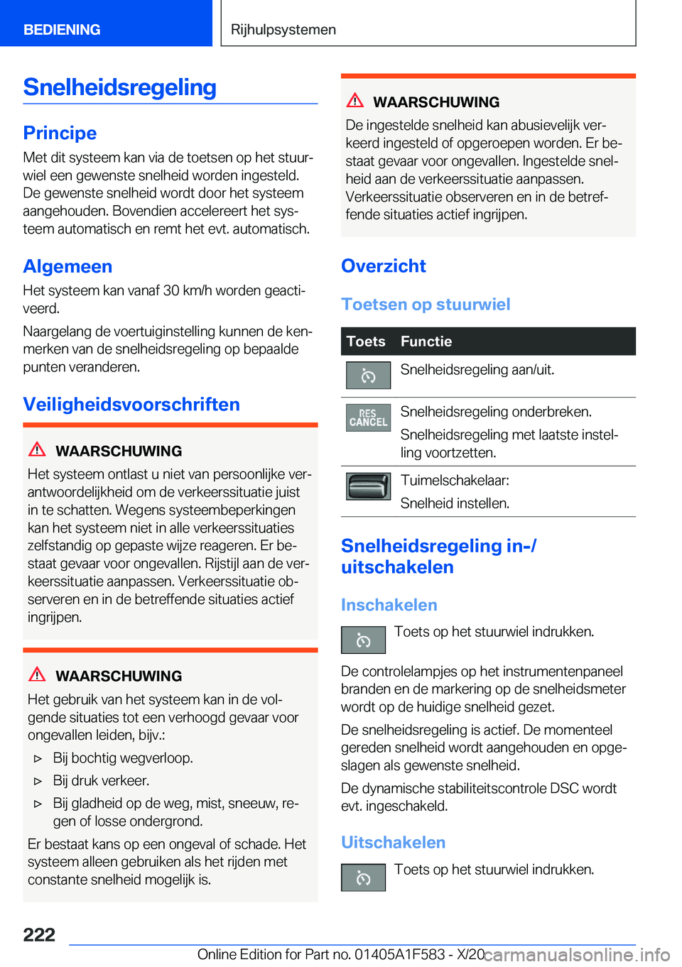 BMW X3 M 2021  Instructieboekjes (in Dutch) �S�n�e�l�h�e�i�d�s�r�e�g�e�l�i�n�g
�P�r�i�n�c�i�p�e
�M�e�t��d�i�t��s�y�s�t�e�e�m��k�a�n��v�i�a��d�e��t�o�e�t�s�e�n��o�p��h�e�t��s�t�u�u�rj
�w�i�e�l��e�e�n��g�e�w�e�n�s�t�e��s�n�e�l�h�e�i�