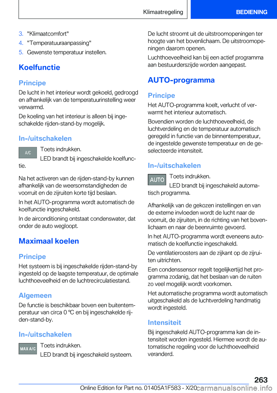 BMW X3 M 2021  Instructieboekjes (in Dutch) �3�.��K�l�i�m�a�a�t�c�o�m�f�o�r�t��4�.��T�e�m�p�e�r�a�t�u�u�r�a�a�n�p�a�s�s�i�n�g��5�.�G�e�w�e�n�s�t�e��t�e�m�p�e�r�a�t�u�u�r��i�n�s�t�e�l�l�e�n�.
�K�o�e�l�f�u�n�c�t�i�e�P�r�i�n�c�i�p�e
�D�e��l