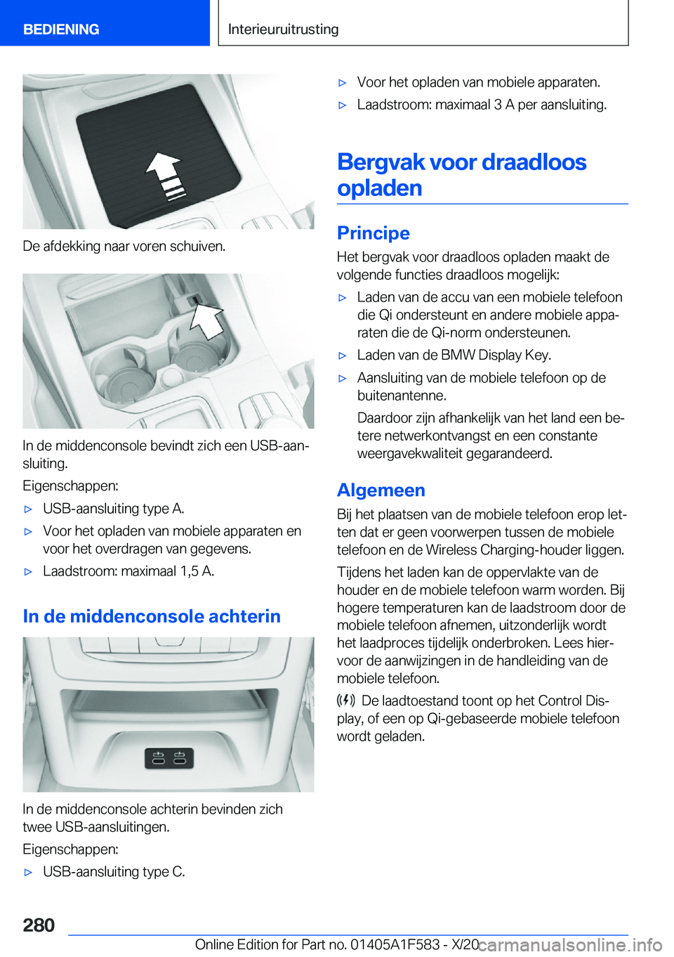 BMW X3 M 2021  Instructieboekjes (in Dutch) �D�e��a�f�d�e�k�k�i�n�g��n�a�a�r��v�o�r�e�n��s�c�h�u�i�v�e�n�.
�I�n��d�e��m�i�d�d�e�n�c�o�n�s�o�l�e��b�e�v�i�n�d�t��z�i�c�h��e�e�n��U�S�B�-�a�a�nj�s�l�u�i�t�i�n�g�.
�E�i�g�e�n�s�c�h�a�p�p�e