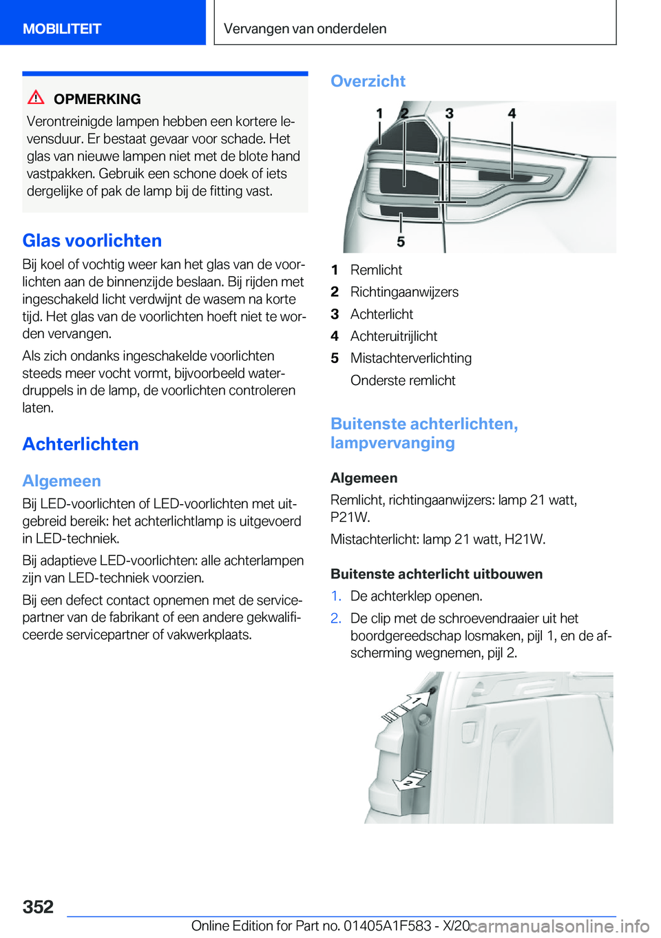 BMW X3 M 2021  Instructieboekjes (in Dutch) �O�P�M�E�R�K�I�N�G
�V�e�r�o�n�t�r�e�i�n�i�g�d�e��l�a�m�p�e�n��h�e�b�b�e�n��e�e�n��k�o�r�t�e�r�e��l�ej
�v�e�n�s�d�u�u�r�.��E�r��b�e�s�t�a�a�t��g�e�v�a�a�r��v�o�o�r��s�c�h�a�d�e�.��H�e�t
�g�