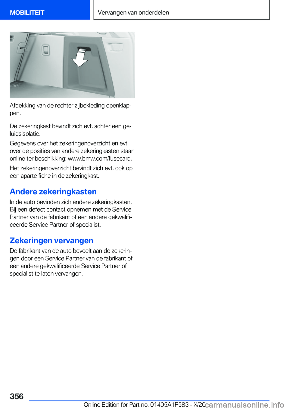 BMW X3 M 2021  Instructieboekjes (in Dutch) �A�f�d�e�k�k�i�n�g��v�a�n��d�e��r�e�c�h�t�e�r��z�i�j�b�e�k�l�e�d�i�n�g��o�p�e�n�k�l�a�pj�p�e�n�.
�D�e��z�e�k�e�r�i�n�g�k�a�s�t��b�e�v�i�n�d�t��z�i�c�h��e�v�t�.��a�c�h�t�e�r��e�e�n��g�ej
