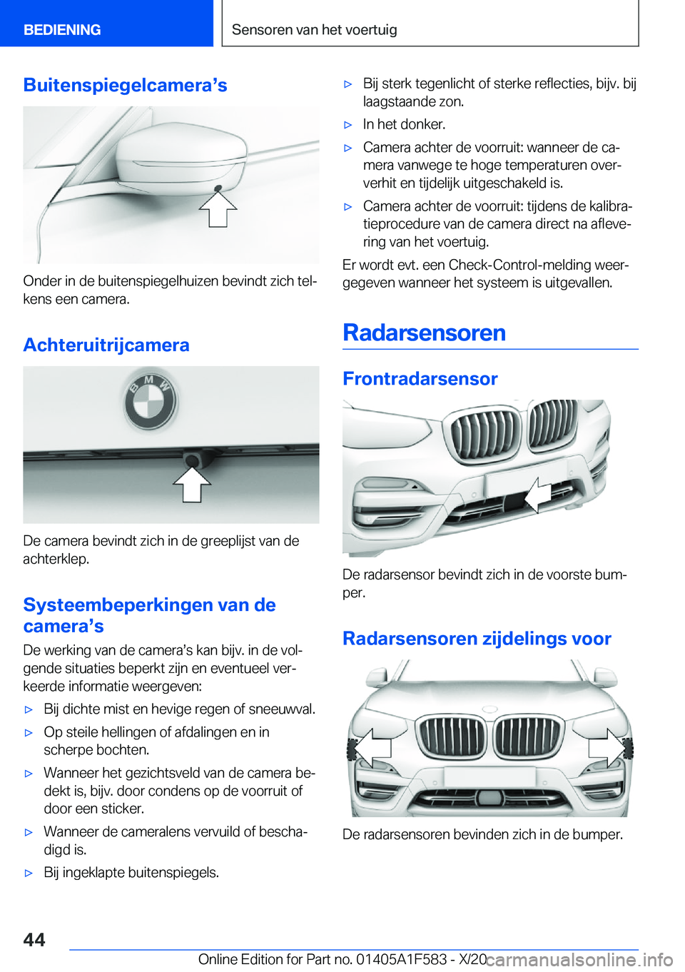 BMW X3 M 2021  Instructieboekjes (in Dutch) �B�u�i�t�e�n�s�p�i�e�g�e�l�c�a�m�e�r�as�s
�O�n�d�e�r��i�n��d�e��b�u�i�t�e�n�s�p�i�e�g�e�l�h�u�i�z�e�n��b�e�v�i�n�d�t��z�i�c�h��t�e�lj
�k�e�n�s��e�e�n��c�a�m�e�r�a�.
�A�c�h�t�e�r�u�i�t�r�i�j�