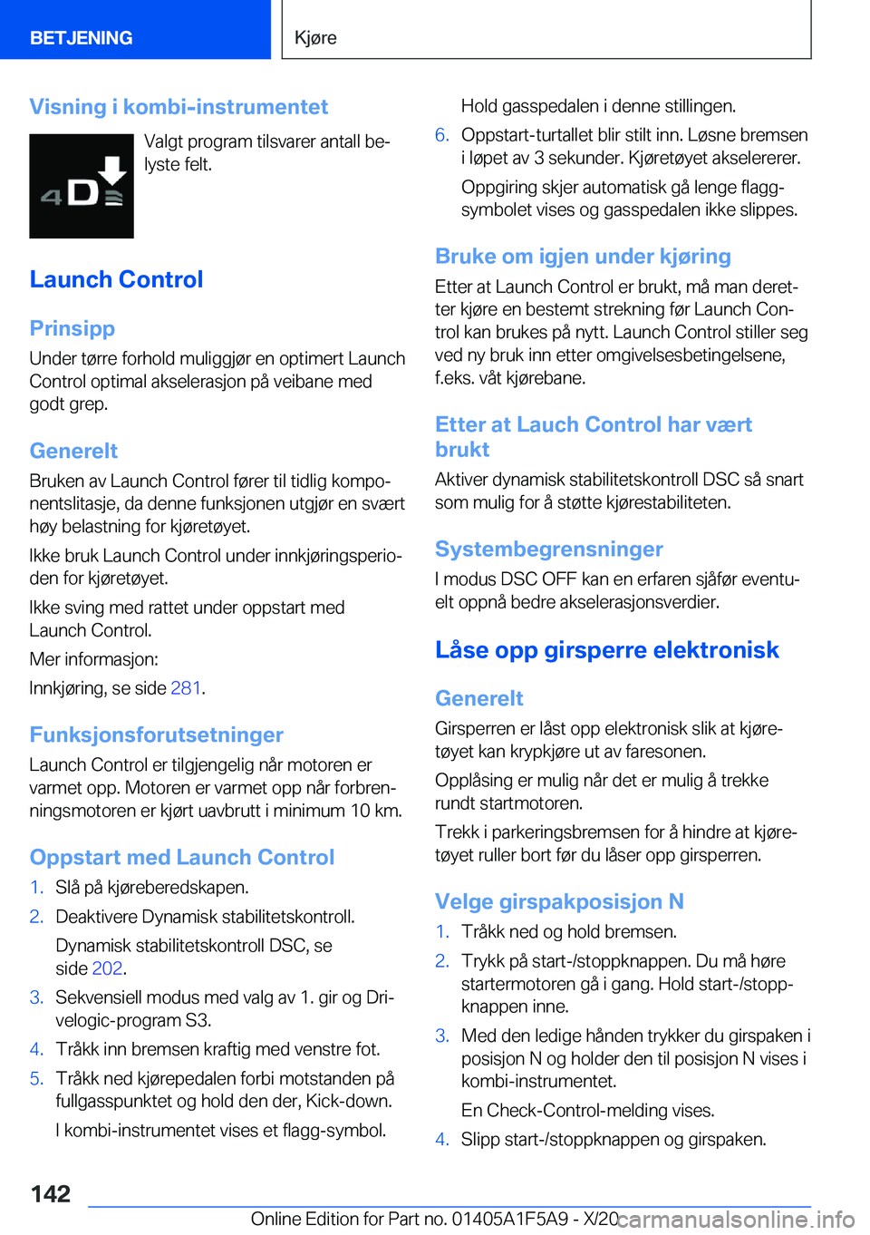 BMW X3 M 2021  InstruksjonsbØker (in Norwegian) �V�i�s�n�i�n�g��i��k�o�m�b�i�-�i�n�s�t�r�u�m�e�n�t�e�t�V�a�l�g�t��p�r�o�g�r�a�m��t�i�l�s�v�a�r�e�r��a�n�t�a�l�l��b�ej
�l�y�s�t�e��f�e�l�t�.
�L�a�u�n�c�h��C�o�n�t�r�o�l �P�r�i�n�s�i�p�p
�U�n�d