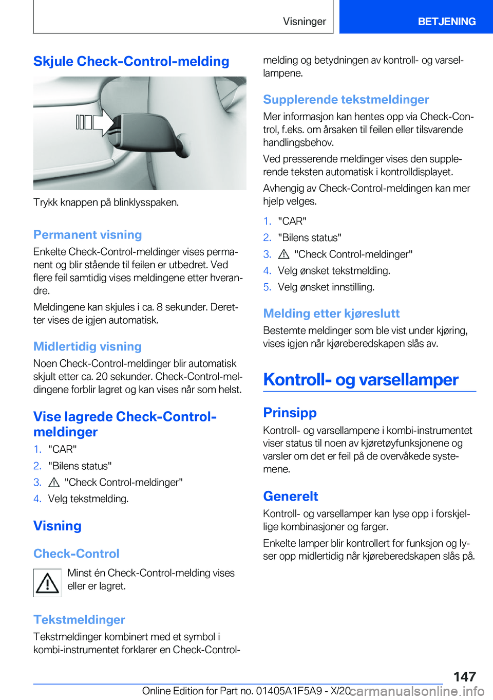 BMW X3 M 2021  InstruksjonsbØker (in Norwegian) �S�k�j�u�l�e��C�h�e�c�k�-�C�o�n�t�r�o�l�-�m�e�l�d�i�n�g
�T�r�y�k�k��k�n�a�p�p�e�n��p�å��b�l�i�n�k�l�y�s�s�p�a�k�e�n�.
�P�e�r�m�a�n�e�n�t��v�i�s�n�i�n�g �E�n�k�e�l�t�e��C�h�e�c�k�-�C�o�n�t�r�o�l