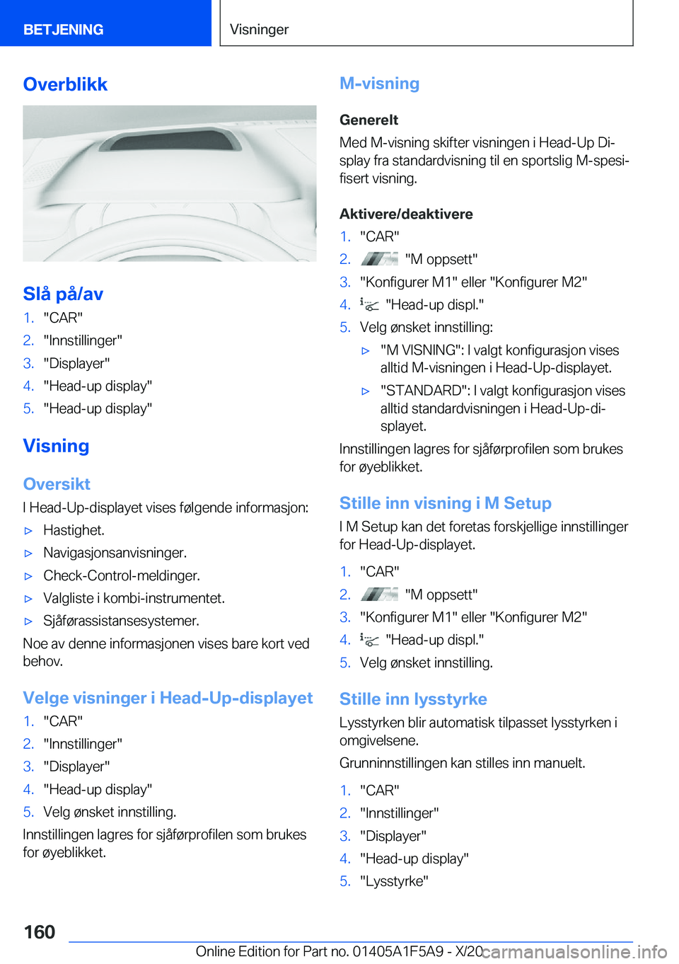BMW X3 M 2021  InstruksjonsbØker (in Norwegian) �O�v�e�r�b�l�i�k�k
�S�l�å��p�å�/�a�v
�1�.��C�A�R��2�.��I�n�n�s�t�i�l�l�i�n�g�e�r��3�.��D�i�s�p�l�a�y�e�r��4�.��H�e�a�d�-�u�p��d�i�s�p�l�a�y��5�.��H�e�a�d�-�u�p��d�i�s�p�l�a�y�
�V�i�s�n�