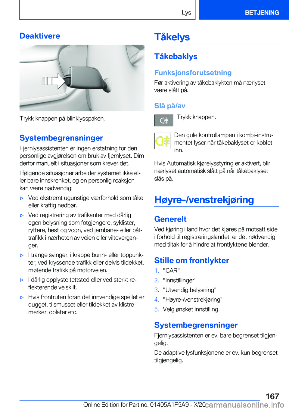 BMW X3 M 2021  InstruksjonsbØker (in Norwegian) �D�e�a�k�t�i�v�e�r�e
�T�r�y�k�k��k�n�a�p�p�e�n��p�å��b�l�i�n�k�l�y�s�s�p�a�k�e�n�.
�S�y�s�t�e�m�b�e�g�r�e�n�s�n�i�n�g�e�r �F�j�e�r�n�l�y�s�a�s�s�i�s�t�e�n�t�e�n��e�r��i�n�g�e�n��e�r�s�t�a�t�n�i