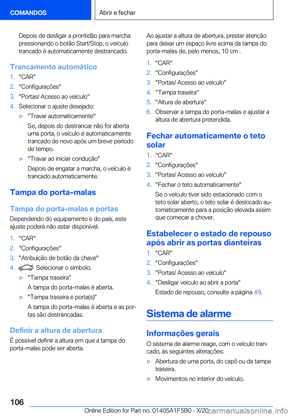 BMW X3 M 2021  Manual do condutor (in Portuguese) �D�e�p�o�i�s��d�e��d�e�s�l�i�g�a�r��a��p�r�o�n�t�i�d�ã�o��p�a�r�a��m�a�r�c�h�a�p�r�e�s�s�i�o�n�a�n�d�o��o��b�o�t�ã�o��S�t�a�r�t�/�S�t�o�p�,��o��v�e�