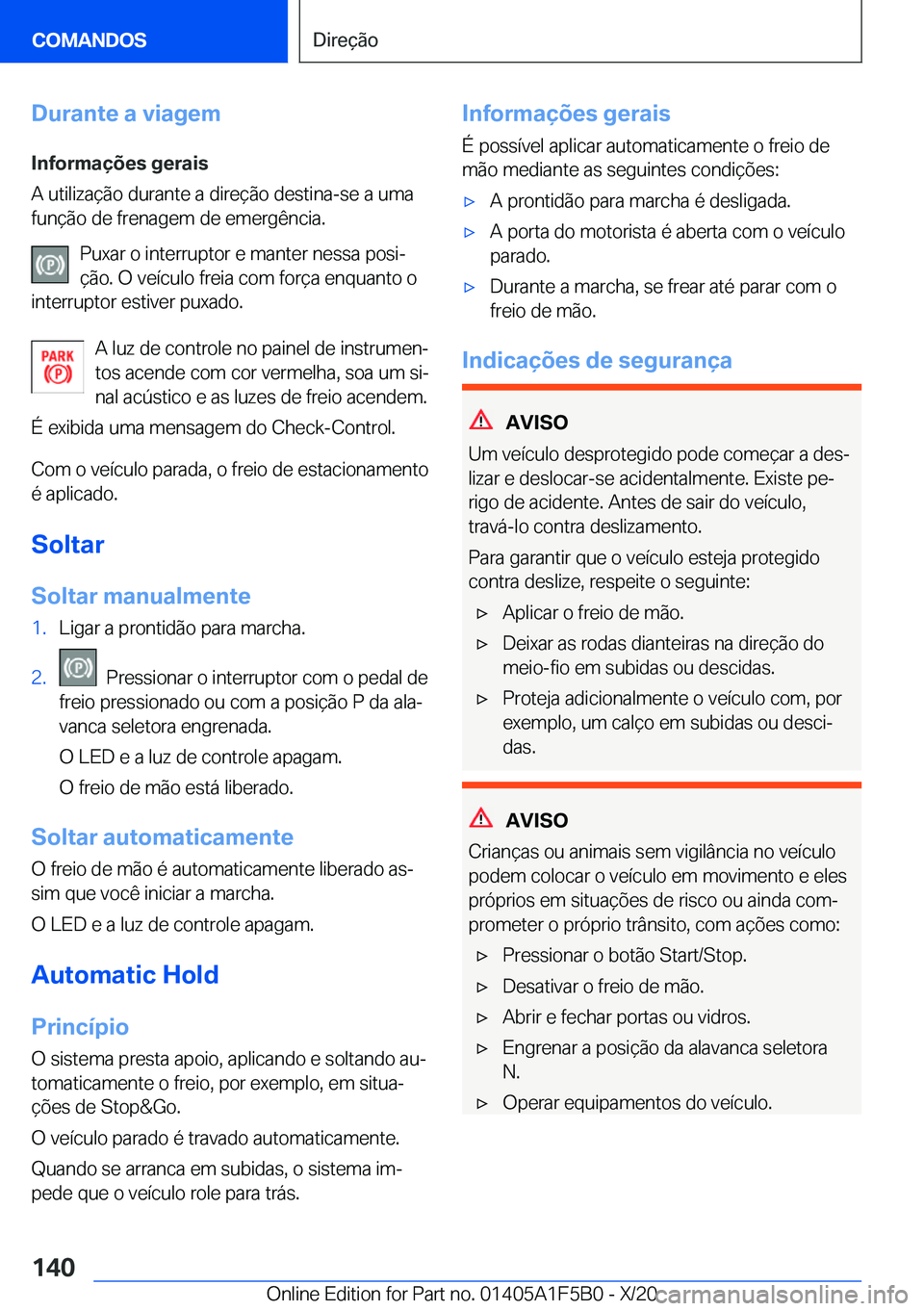 BMW X3 M 2021  Manual do condutor (in Portuguese) �D�u�r�a�n�t�e��a��v�i�a�g�e�m
�I�n�f�o�r�m�a�