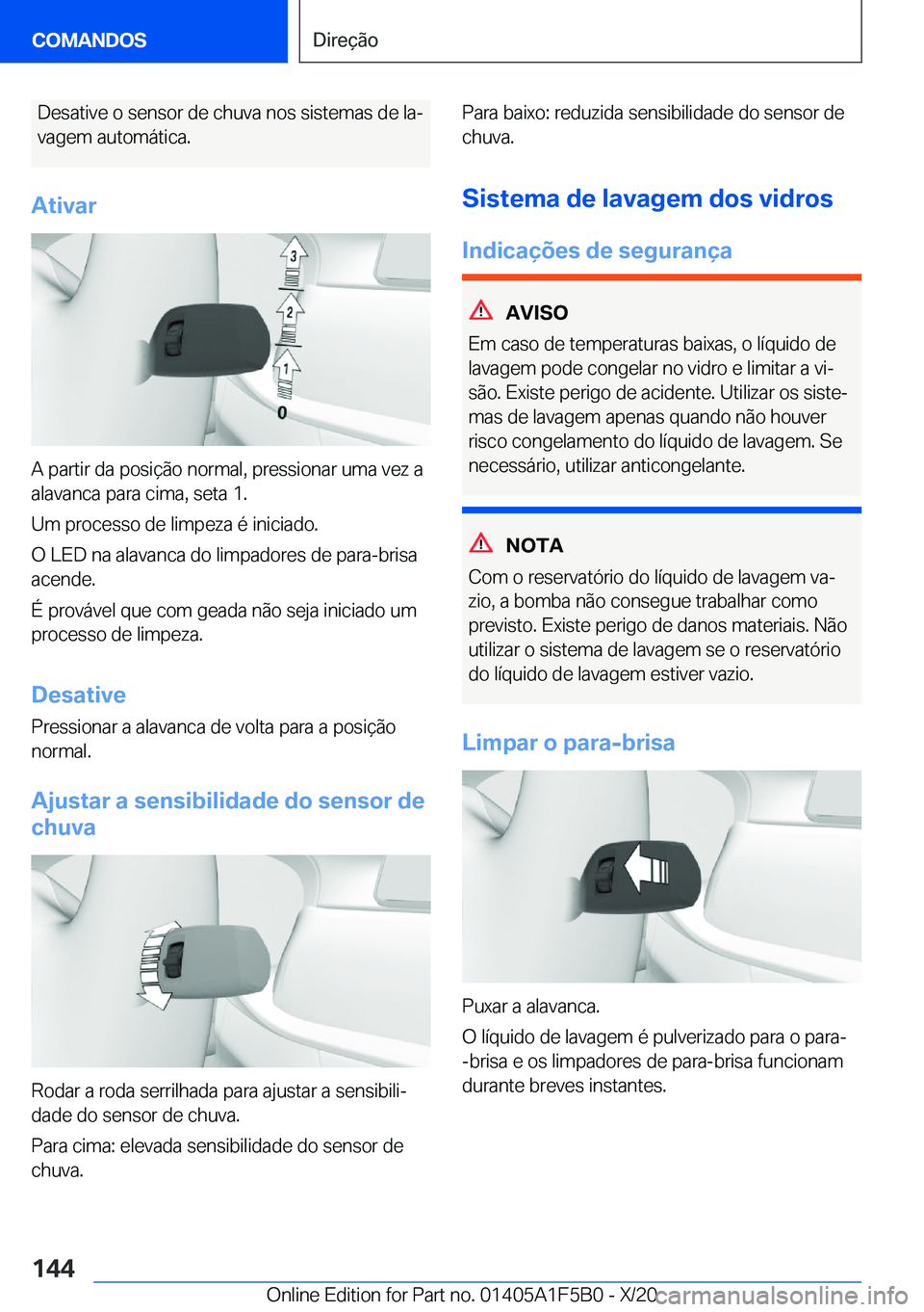 BMW X3 M 2021  Manual do condutor (in Portuguese) �D�e�s�a�t�i�v�e��o��s�e�n�s�o�r��d�e��c�h�u�v�a��n�o�s��s�i�s�t�e�m�a�s��d�e��l�aª�v�a�g�e�m��a�u�t�o�m�á�t�i�c�a�.
�A�t�i�v�a�r
�A��p�a�r�t�i�r��d�a��p�o�s�i�