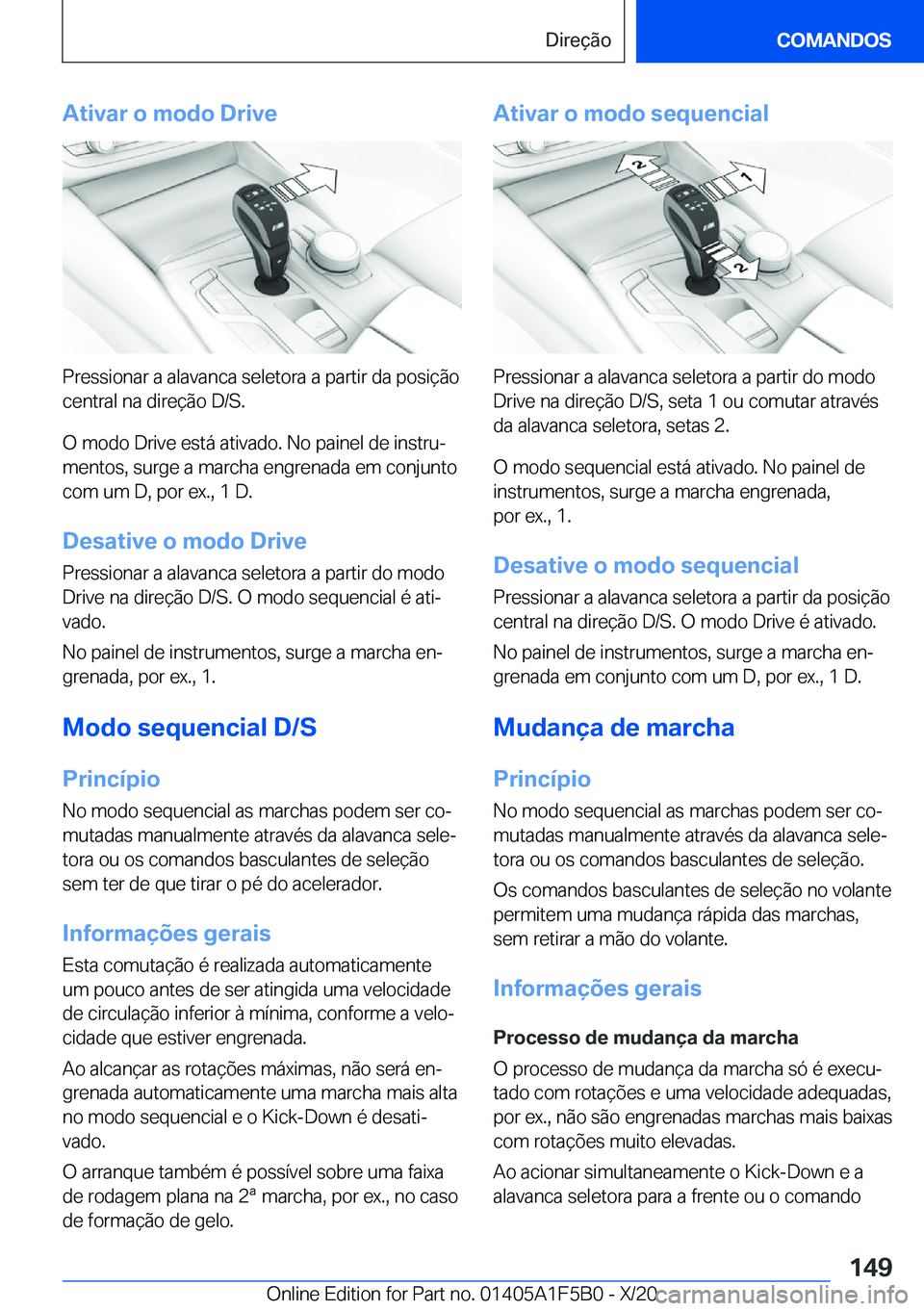 BMW X3 M 2021  Manual do condutor (in Portuguese) �A�t�i�v�a�r��o��m�o�d�o��D�r�i�v�e
�P�r�e�s�s�i�o�n�a�r��a��a�l�a�v�a�n�c�a��s�e�l�e�t�o�r�a��a��p�a�r�t�i�r��d�a��p�o�s�i�