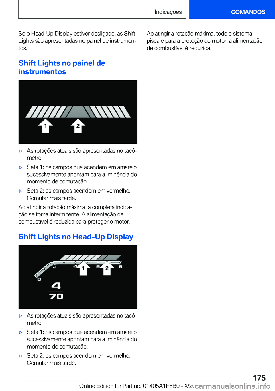 BMW X3 M 2021  Manual do condutor (in Portuguese) �S�e��o��H�e�a�d�-�U�p��D�i�s�p�l�a�y��e�s�t�i�v�e�r��d�e�s�l�i�g�a�d�o�,��a�s��S�h�i�f�t�L�i�g�h�t�s��s�ã�o��a�p�r�e�s�e�n�t�a�d�a�s��n�o��p�a�i�n�e�l��d�e��i�n�s�t�r�u�m�e�nª
�t�o�s�