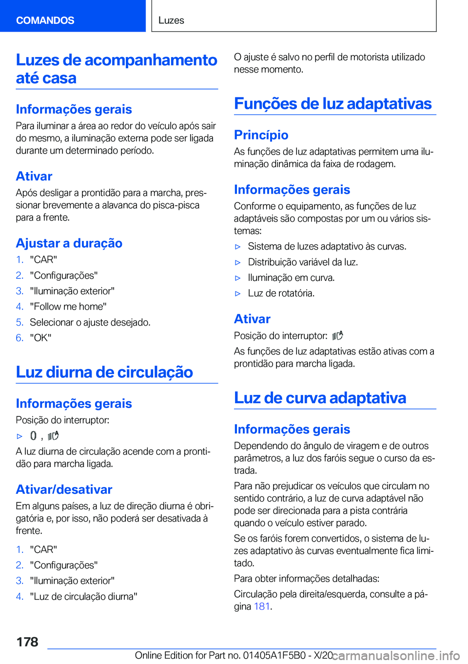 BMW X3 M 2021  Manual do condutor (in Portuguese) �L�u�z�e�s��d�e��a�c�o�m�p�a�n�h�a�m�e�n�t�o�a�t�é��c�a�s�a
�I�n�f�o�r�m�a�