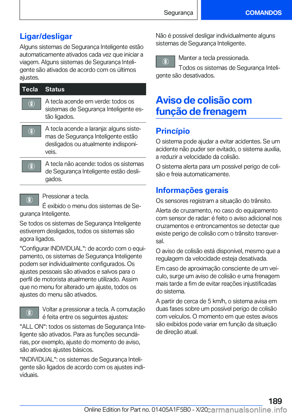 BMW X3 M 2021  Manual do condutor (in Portuguese) �L�i�g�a�r�/�d�e�s�l�i�g�a�r
�A�l�g�u�n�s��s�i�s�t�e�m�a�s��d�e��S�e�g�u�r�a�n�