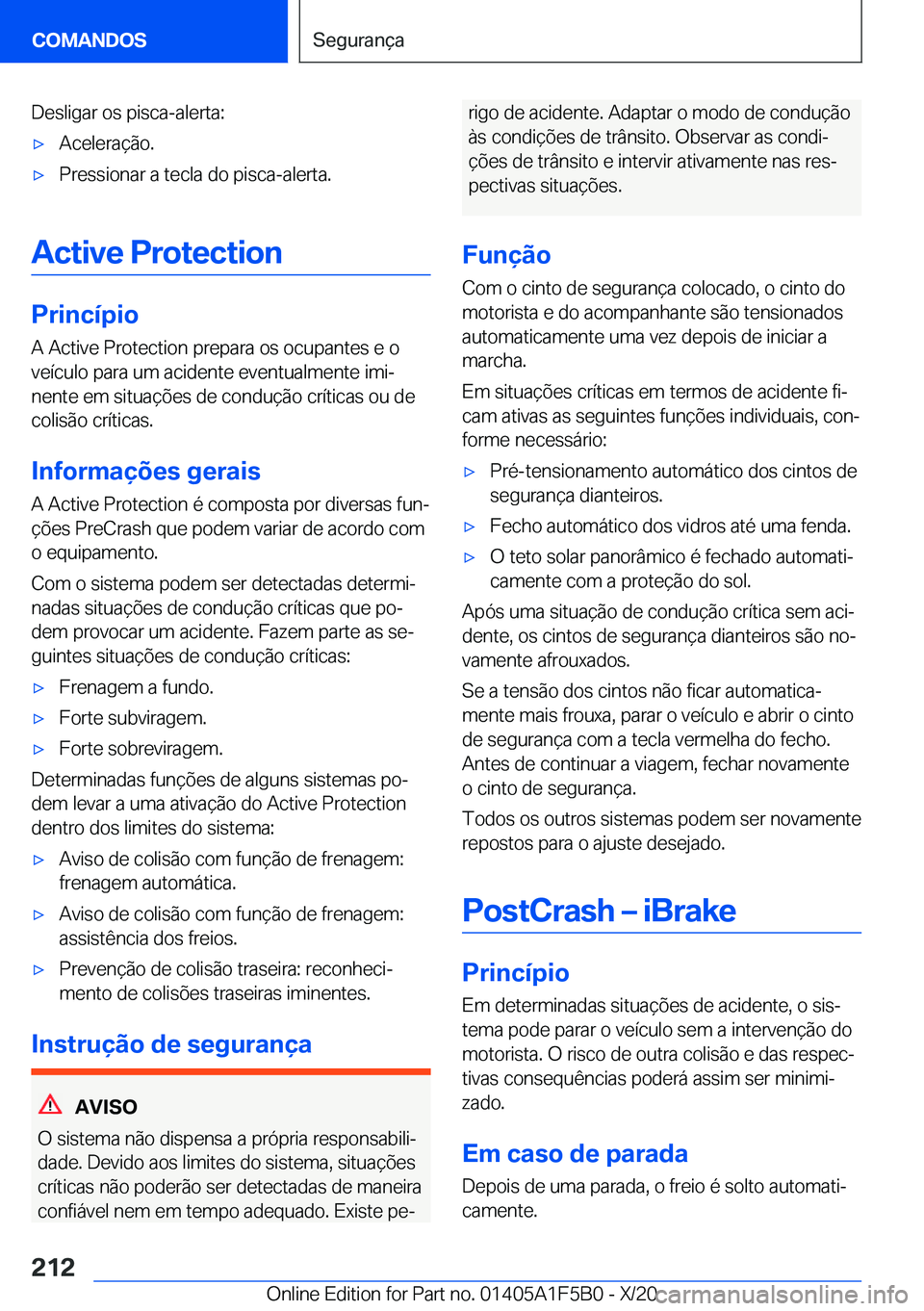 BMW X3 M 2021  Manual do condutor (in Portuguese) �D�e�s�l�i�g�a�r��o�s��p�i�s�c�a�-�a�l�e�r�t�a�:'x�A�c�e�l�e�r�a�