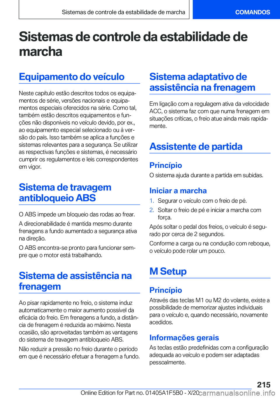 BMW X3 M 2021  Manual do condutor (in Portuguese) �S�i�s�t�e�m�a�s��d�e��c�o�n�t�r�o�l�e��d�a��e�s�t�a�b�i�l�i�d�a�d�e��d�e
�m�a�r�c�h�a�E�q�u�i�p�a�m�e�n�t�o��d�o��v�e�