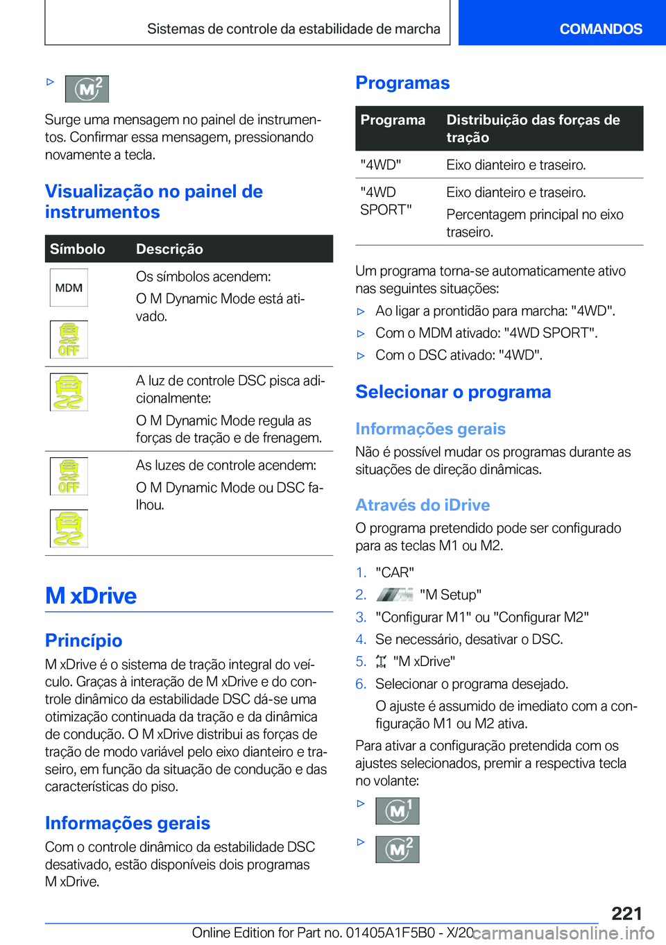 BMW X3 M 2021  Manual do condutor (in Portuguese) 'x
�S�u�r�g�e��u�m�a��m�e�n�s�a�g�e�m��n�o��p�a�i�n�e�l��d�e��i�n�s�t�r�u�m�e�nª
�t�o�s�.��C�o�n�f�i�r�m�a�r��e�s�s�a��m�e�n�s�a�g�e�m�,��p�r�e�s�s�i�o�n�a�n�d�o �n�o�v�a�m�e�n�t�e��a