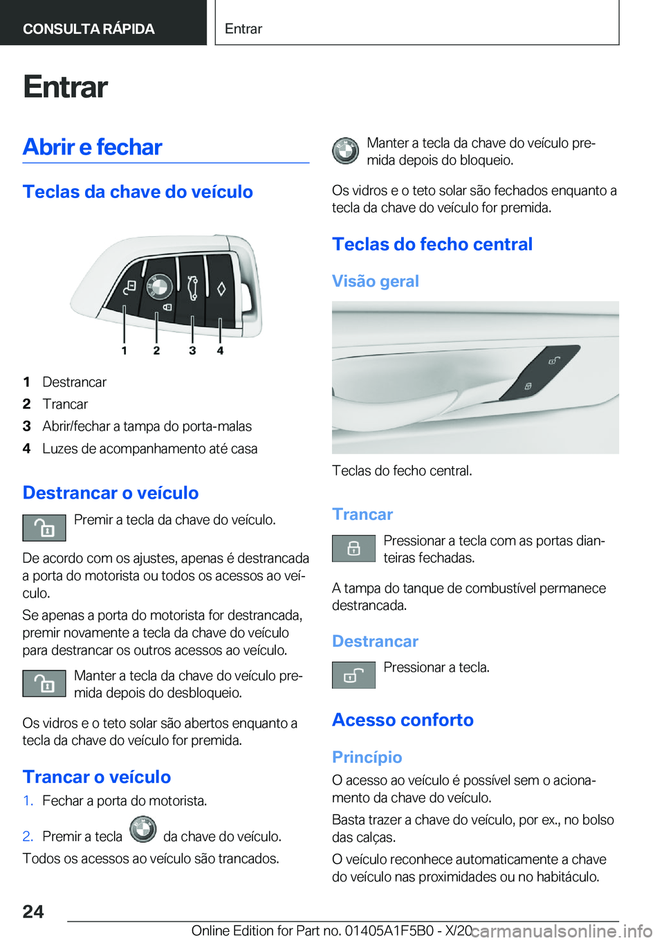 BMW X3 M 2021  Manual do condutor (in Portuguese) �E�n�t�r�a�r�A�b�r�i�r��e��f�e�c�h�a�r
�T�e�c�l�a�s��d�a��c�h�a�v�e��d�o��v�e�