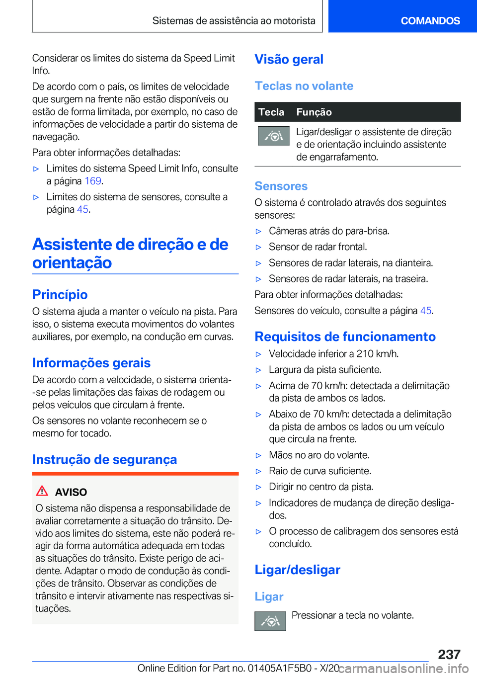BMW X3 M 2021  Manual do condutor (in Portuguese) �C�o�n�s�i�d�e�r�a�r��o�s��l�i�m�i�t�e�s��d�o��s�i�s�t�e�m�a��d�a��S�p�e�e�d��L�i�m�i�t
�I�n�f�o�.
�D�e��a�c�o�r�d�o��c�o�m��o��p�a�
