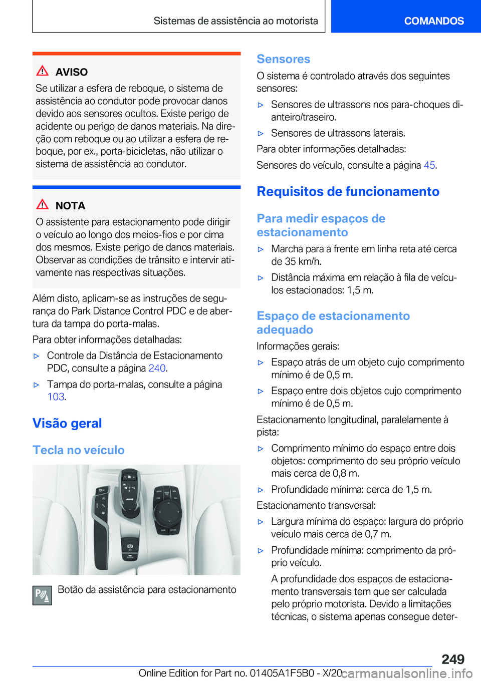 BMW X3 M 2021  Manual do condutor (in Portuguese) �A�V�I�S�O
�S�e��u�t�i�l�i�z�a�r��a��e�s�f�e�r�a��d�e��r�e�b�o�q�u�e�,��o��s�i�s�t�e�m�a��d�e �a�s�s�i�s�t�ê�n�c�i�a��a�o��c�o�n�d�u�t�o�r��p�o�d�e��p�r�o�v�o�c�a�r��d�a�n�o�s�d�e�v�i�d�