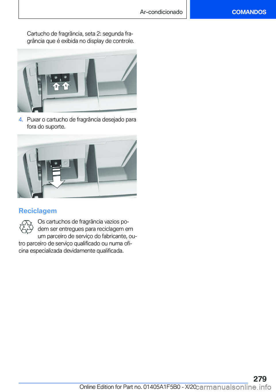 BMW X3 M 2021  Manual do condutor (in Portuguese) �C�a�r�t�u�c�h�o��d�e��f�r�a�g�r�â�n�c�i�a�,��s�e�t�a��2�:��s�e�g�u�n�d�a��f�r�aª
�g�r�â�n�c�i�a��q�u�e��é��e�x�i�b�i�d�a��n�o��d�i�s�p�l�a�y��d�e��c�o�n�t�r�o�l�e�.�4�.�P�u�x�a�r��