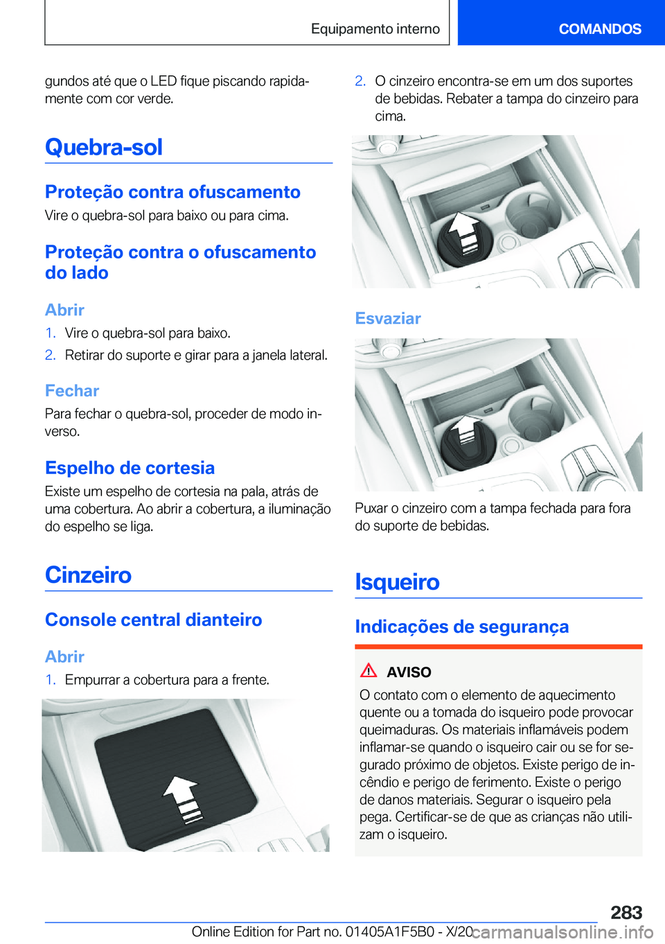 BMW X3 M 2021  Manual do condutor (in Portuguese) �g�u�n�d�o�s��a�t�é��q�u�e��o��L�E�D��f�i�q�u�e��p�i�s�c�a�n�d�o��r�a�p�i�d�aª�m�e�n�t�e��c�o�m��c�o�r��v�e�r�d�e�.
�Q�u�e�b�r�a�-�s�o�l
�P�r�o�t�e�