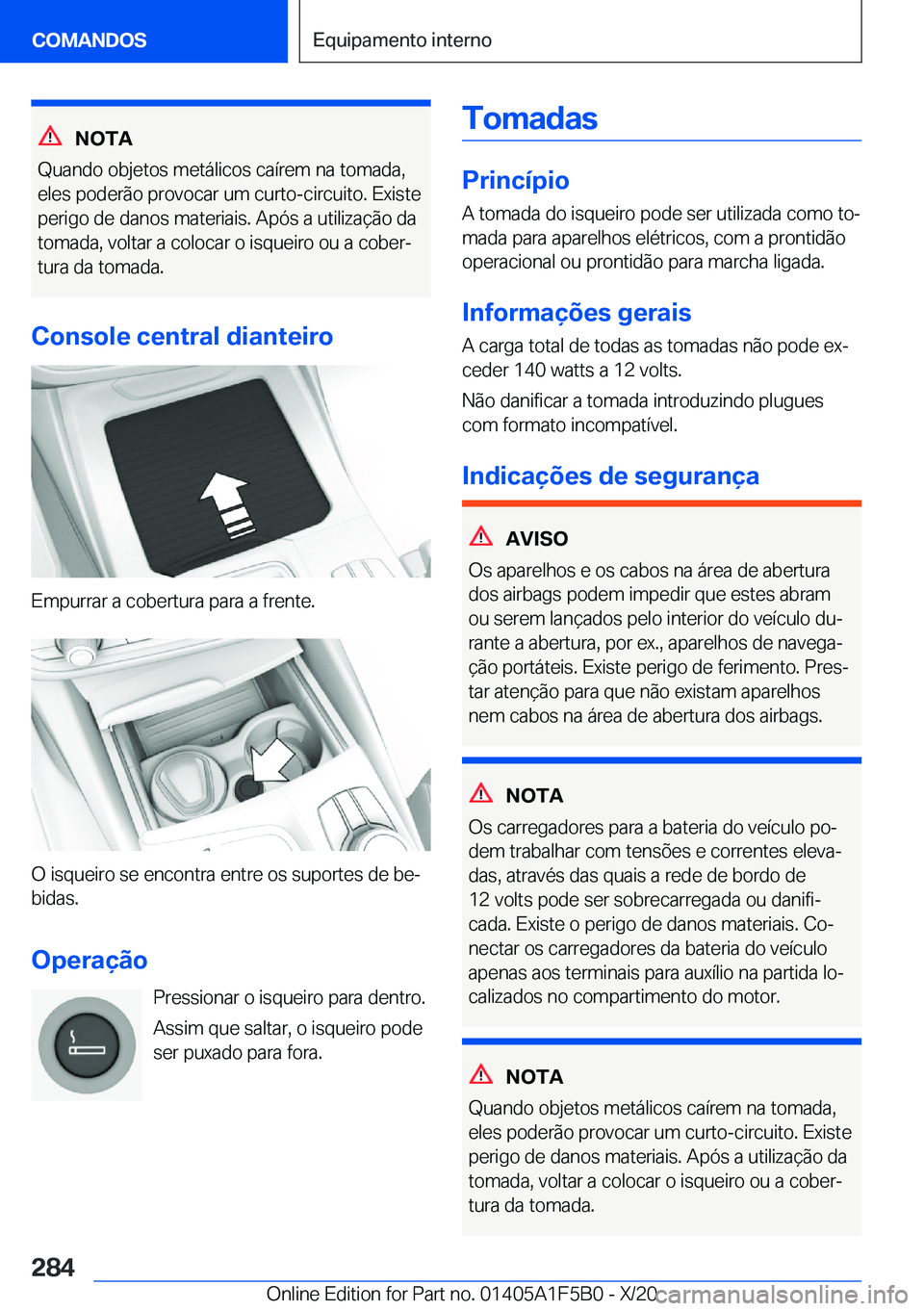 BMW X3 M 2021  Manual do condutor (in Portuguese) �N�O�T�A
�Q�u�a�n�d�o��o�b�j�e�t�o�s��m�e�t�á�l�i�c�o�s��c�a�
